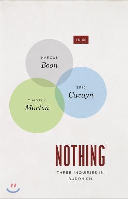 Nothing: Three Inquiries in Buddhism