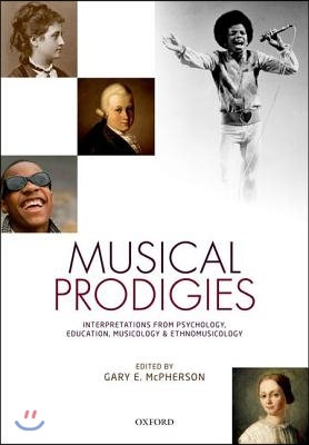 Musical Prodigies: Interpretations from Psychology, Education, Musicology, and Ethnomusicology