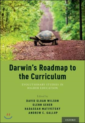 Darwin's Roadmap to the Curriculum: Evolutionary Studies in Higher Education