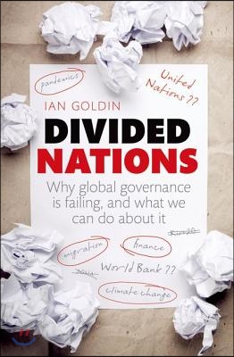 Divided Nations: Why Global Governance Is Failing, and What We Can Do about It