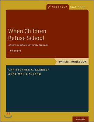 When Children Refuse School: Parent Workbook