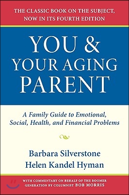 You &amp; Your Aging Parent: A Family Guide to Emotional, Social, Health, and Financial Problems