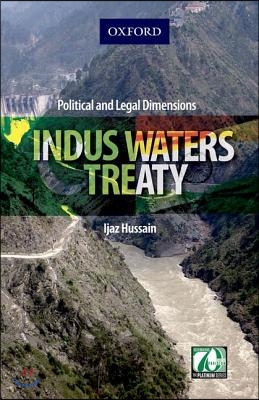 Indus Waters Treaty: Political and Legal Dimensions