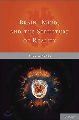 Brain, Mind, and the Structure of Reality