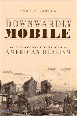 Downwardly Mobile: The Changing Fortunes of American Realism