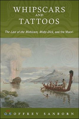 Whipscars and Tattoos: The Last of the Mohicans, Moby-Dick, and the Maori