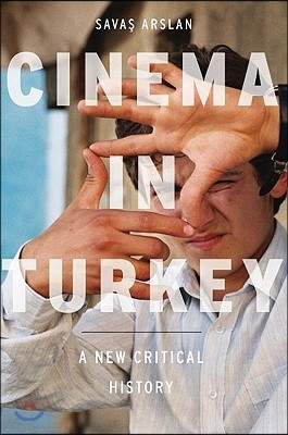 Cinema in Turkey: A New Critical History