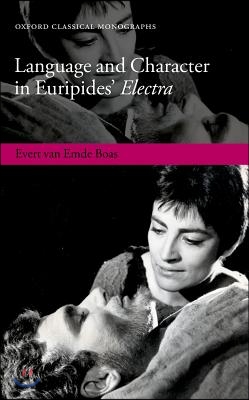 Language and Character in Euripides&#39; Electra