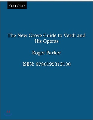 The New Grove Guide to Verdi and His Operas