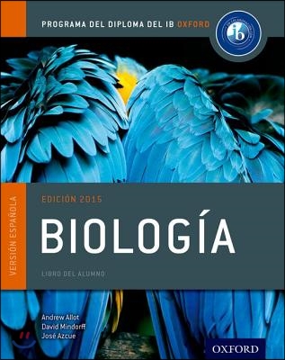 IB Biologia Libro del Alumno: Programa del Diploma del IB Oxford