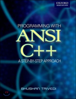 Programming with ANSI C++: A Step-By-Step Approach