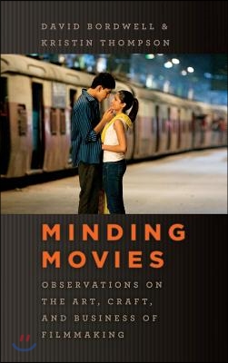 Minding Movies: Observations on the Art, Craft, and Business of Filmmaking