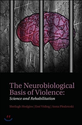 The Neurobiological Basis of Violence