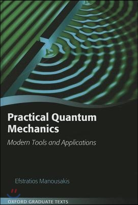 Practical Quantum Mechanics: Modern Tools and Applications