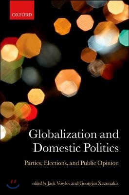 Globalization and Domestic Politics: Parties, Elections, and Public Opinion