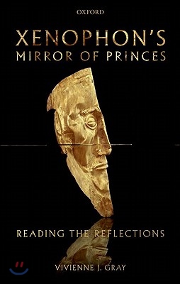 Xenophon&#39;s Mirror of Princes: Reading the Reflections