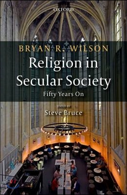 Religion in Secular Society: Fifty Years on