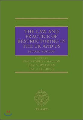 The Law and Practice of Restructuring in the UK and Us