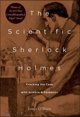 The Scientific Sherlock Holmes: Cracking the Case with Science and Forensics