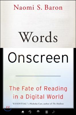 Words Onscreen: The Fate of Reading in a Digital World