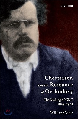 Chesterton and the Romance of Orthodoxy