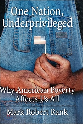 One Nation, Underprivileged: Why American Poverty Affects Us All