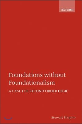 Foundations Without Foundationalism: A Case for Second-Order Logic