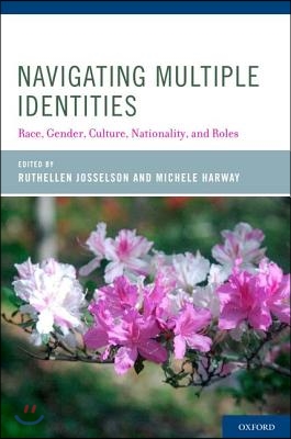 Navigating Multiple Identities: Race, Gender, Culture, Nationality, and Roles
