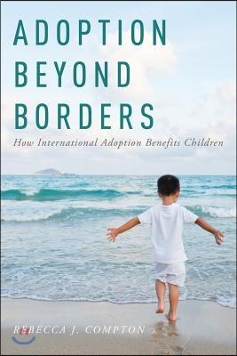 Adoption Beyond Borders: How International Adoption Benefits Children