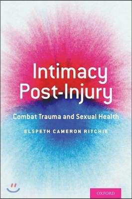 Intimacy Post-Injury: Combat Trauma and Sexual Health