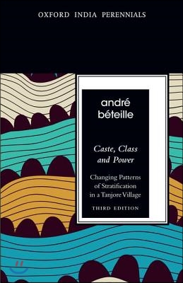 Caste, Class and Power: Changing Patterns of Stratification in a Tanjore Village