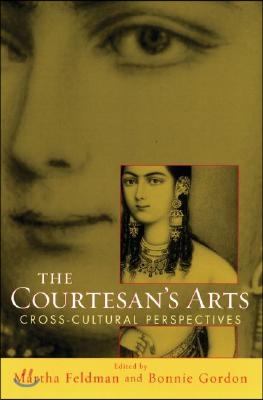 The Courtesans&#39; Arts: Cross-cultural Perspectives