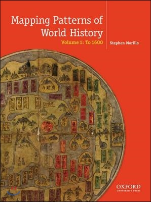 Mapping Patterns of World History, Volume 1: To 1750