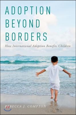 Adoption Beyond Borders: How International Adoption Benefits Children