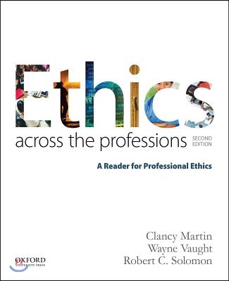 Ethics Across the Professions: A Reader for Professional Ethics