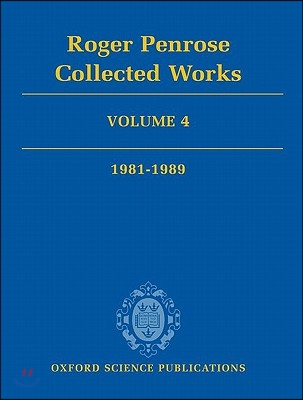 Roger Penrose: Collected Works, Volume 4: 1981-1989