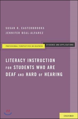 Literacy Instruction for Students Who Are Deaf and Hard of Hearing