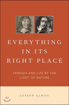 Everything in Its Right Place: Spinoza and Life by the Light of Nature