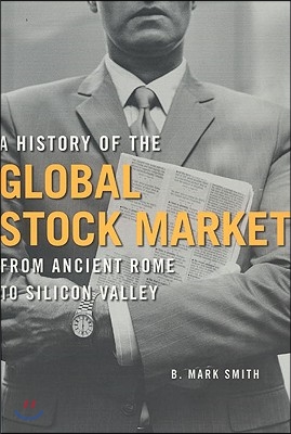 A History of the Global Stock Market: From Ancient Rome to Silicon Valley