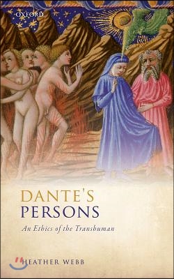 Dante&#39;s Persons: An Ethics of the Transhuman