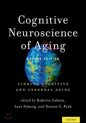 Cognitive Neuroscience of Aging: Linking Cognitive and Cerebral Aging