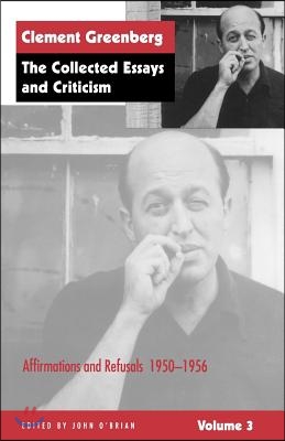 The Collected Essays and Criticism, Volume 3: Affirmations and Refusals, 1950-1956