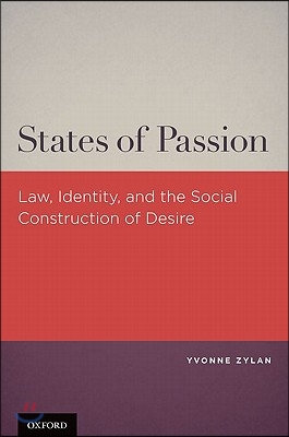 States of Passion: Law, Identity, and Social Construction of Desire