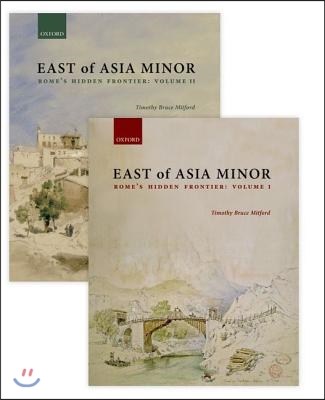 East of Asia Minor: Rome's Hidden Frontier