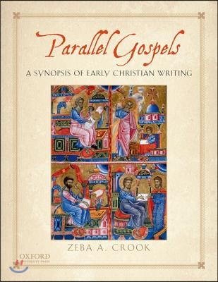 Parallel Gospels: A Synopsis of Early Christian Writing