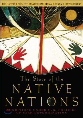 The State of the Native Nations: Conditions Under U.S. Policies of Self-Determination