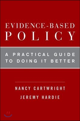 Evidence-Based Policy: A Practical Guide to Doing It Better