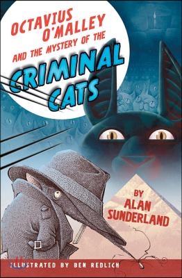 Octavius O&#39;Malley and the Mystery of the Criminal Cats