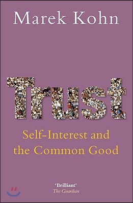 Trust: Self-Interest and the Common Good