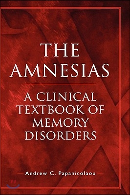 The Amnesias: A Clinical Textbook of Memory Disorders